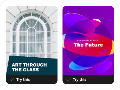 ‘Try this’ examples for accessible text over Images design techniques, with both the left and right sides containing an example of what to try by using playful, different shapes. On the left side of Try This example, the text is positioned at the bottom over a slightly distorted rectangle; the text over the colored shape reads ‘Art Through The Glass’. On the right side of Try This example, the text is positioned at the center over a dark-red ellipse shape; the text over the dark shape reads ‘Currently reading The Future.’