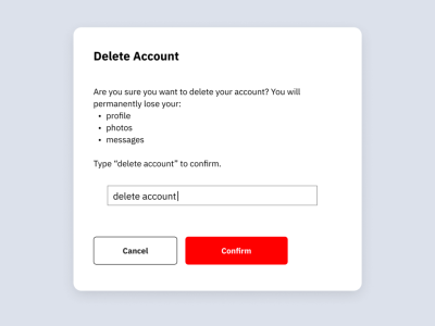 A generic delete modal example that requires a user to type the phrase “delete account” into an input field to confirm their deletion request
