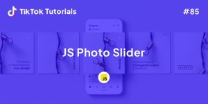 TikTok Tutorial #85 - How to create a JS Photo slider
