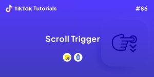 TikTok Tutorial #86 - How to create a Scroll Trigger