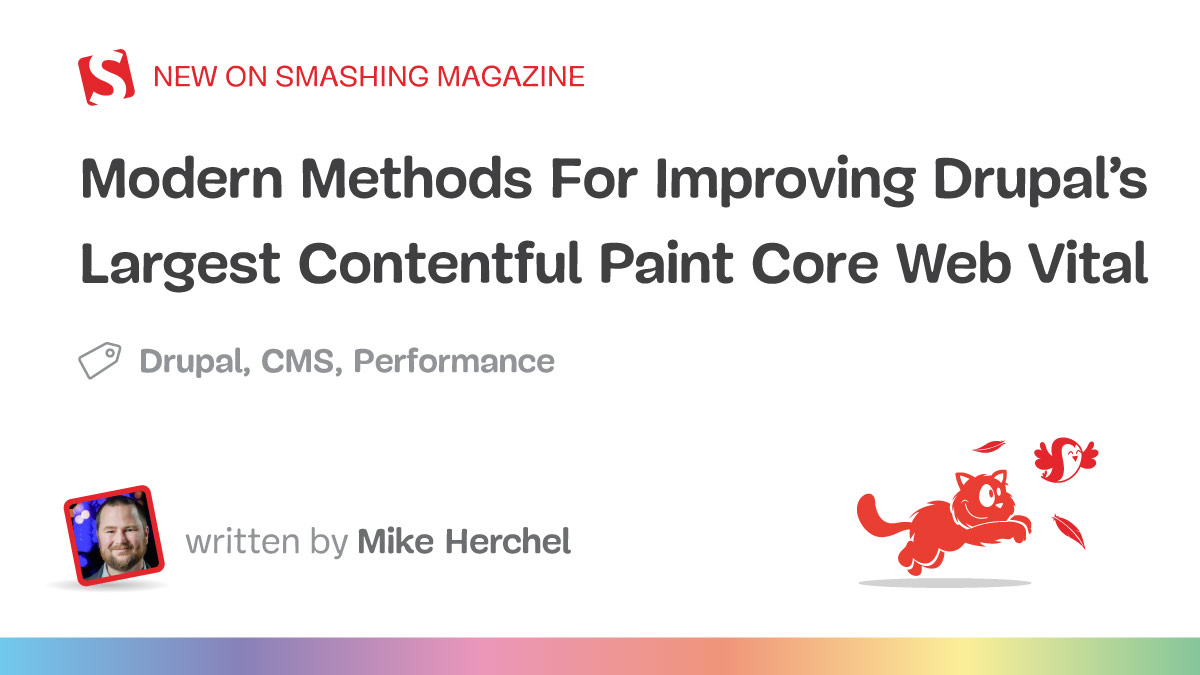 Modern Methods For Improving Drupal’s Largest Contentful Paint Core Web Vital — Smashing Magazine