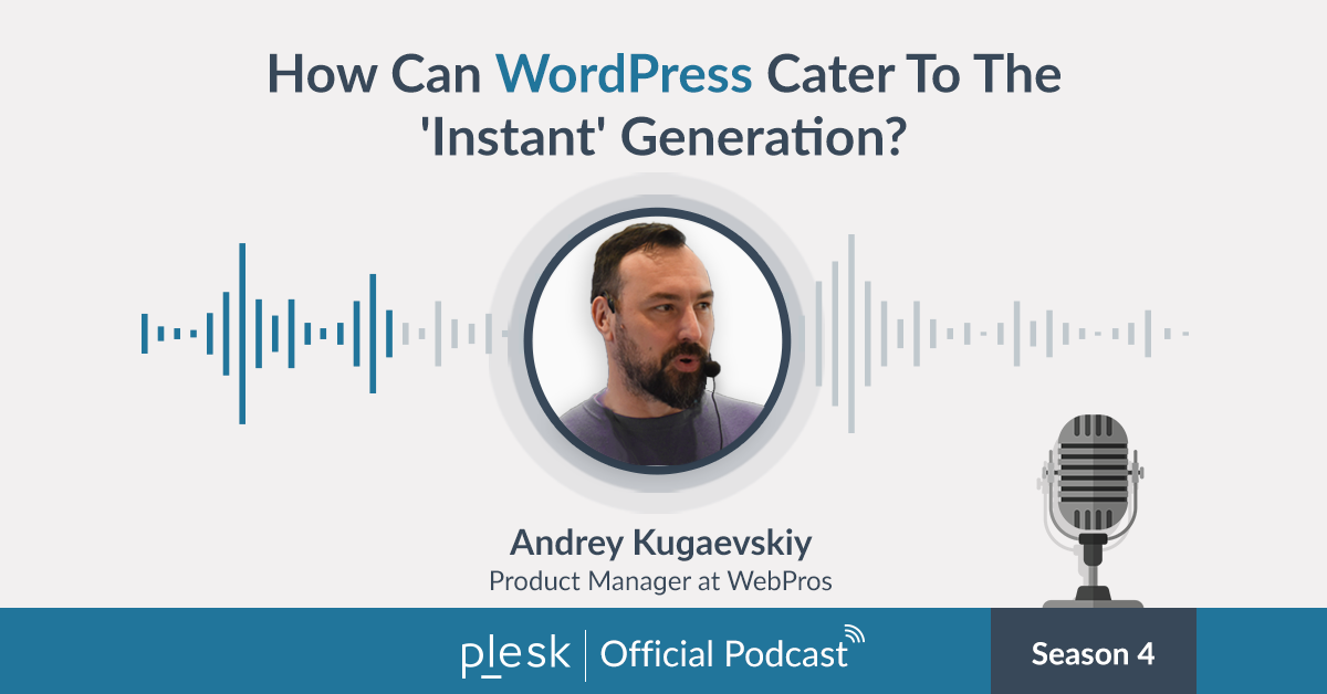 Podcast | How Can WordPress Cater to the Instant Generation?