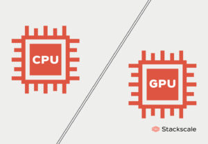 CPU and GPU: differences and use cases | Stackscale