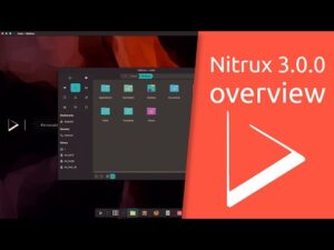 Nitrux 3.0.0 overview | Be Bold. Be Different.