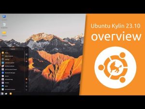 Ubuntu Kylin 23.10 overview | Easy • Excellent • Expert • Elaborate