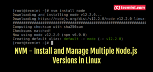 NVM - Install and Manage Multiple Node.js Versions in Linux