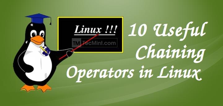 10 Useful Chaining Operators in Linux with Examples