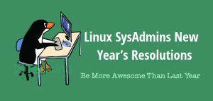 10 Linux SysAdmins New Year’s Resolutions for 2024