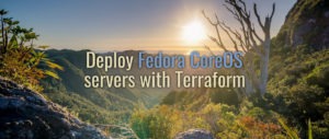 Deploy Fedora CoreOS servers with Terraform