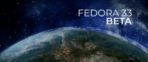 Announcing the release of Fedora 33 Beta