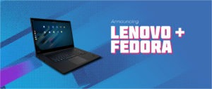 Now available: Fedora on Lenovo laptops!