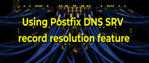 Using Postfix DNS SRV record resolution feature – Fedora Magazine