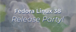 You’re invited to the Fedora Linux 38 Release Party!
