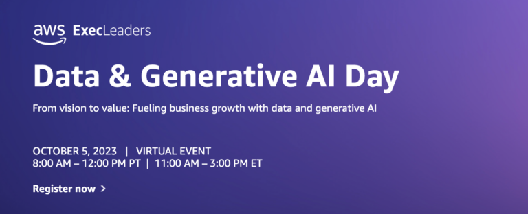 AWS ExecLeaders Data and Generative AI Day: Fueling Business Growth with Data and Generative AI | Amazon Web Services