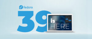 Fedora Linux 39 is officially here! – Fedora Magazine